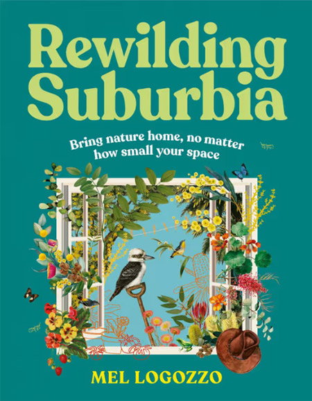 Book cover - Rewilding Suburbia by Mel Logozzo.